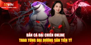 Bắn Cá Đại Chiến Online - Thao Túng Đại Dương Săn Tiền Tỷ