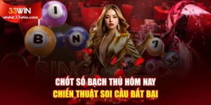 Chốt Số Bạch Thủ Hôm Nay - Chiến Thuật Soi Cầu Bất Bại
