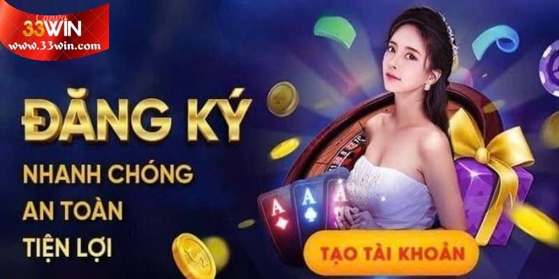 Khái quát các bước đăng ký 33WIN cơ bản