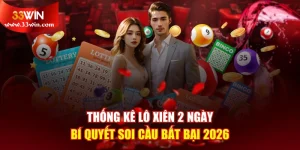 Thống Kê Lô Xiên 2 Ngày - Bí Quyết Soi Cầu Bất Bại 2026